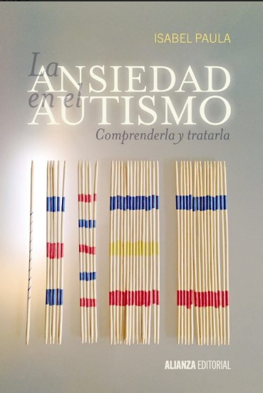 Ansiedad en el Autismo. Comprenderla y tratarla