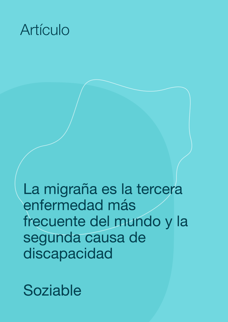 La migraña es la tercera enfermedad más frecuente del mundo y la segunda causa de discapacidad