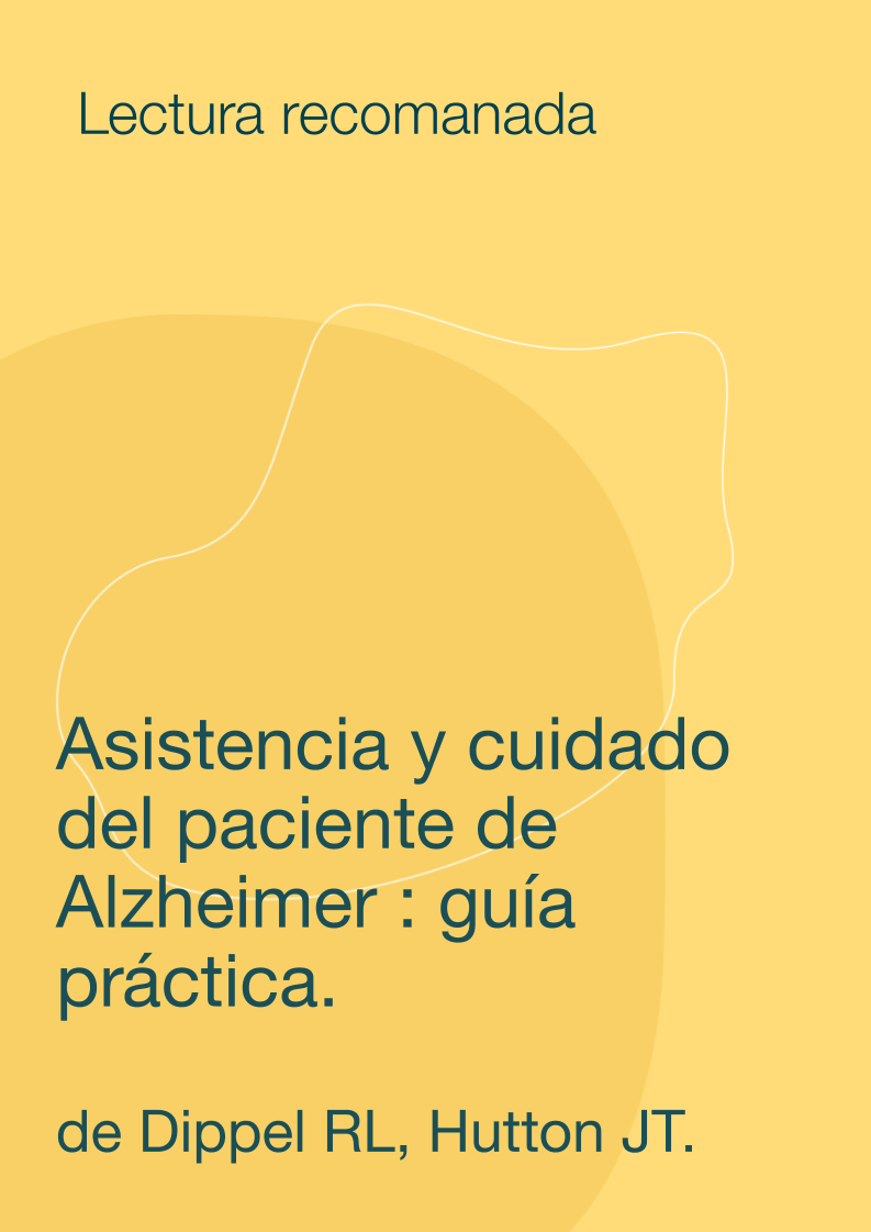 Asistencia y cuidado del paciente de Alzheimer : guía práctica.