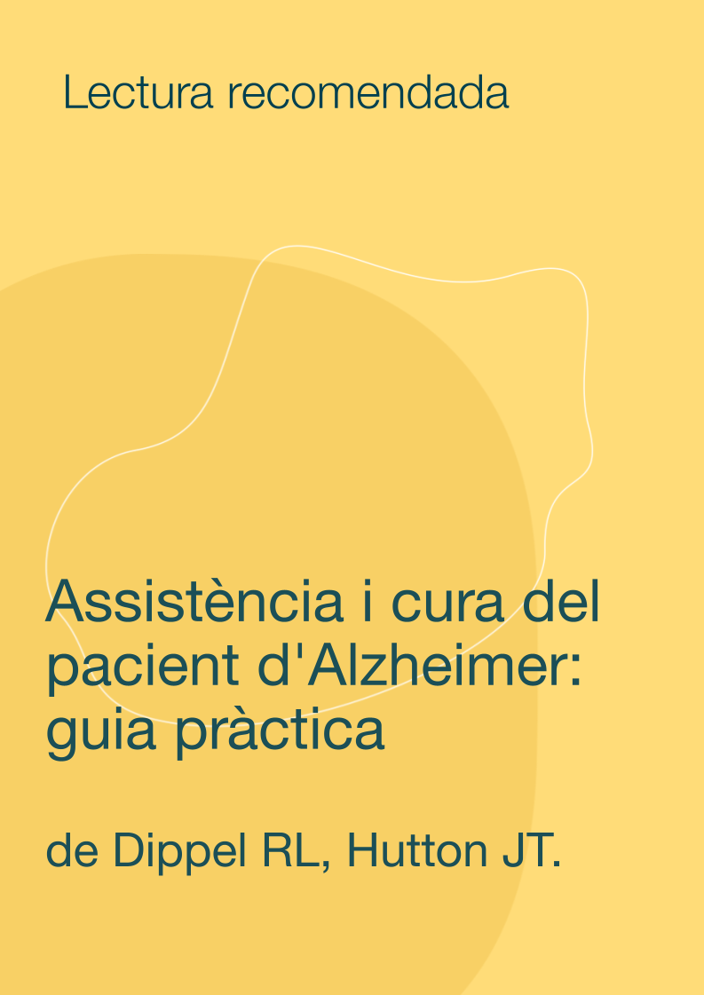 Assistència i cura del pacient d'Alzheimer: guia pràctica