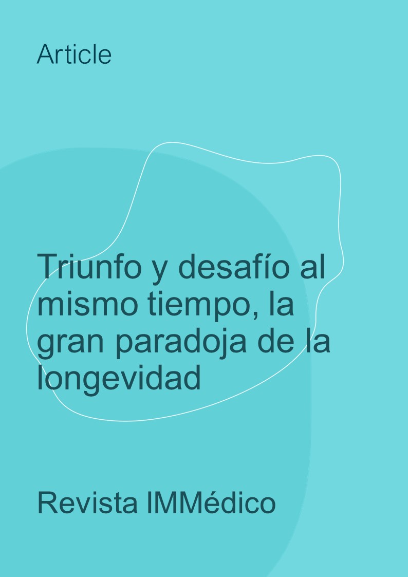 Triunfo y desafío al mismo tiempo, La gran paradoja de la longevidad Triunfo y desafío al mismo tiempo, la gran paradoja de la longevidad