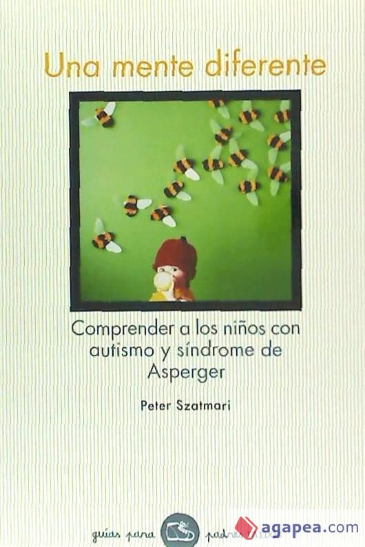 Una mente diferente: comprender a los niños con autismo y síndrome de Asperger