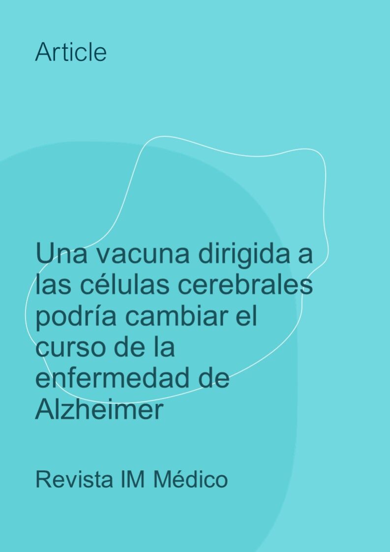 Una vacuna dirigida a las células cerebrales podría cambiar el curso de la enfermedad de Alzheimer